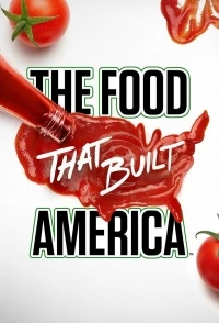 Еда, которая построила Америку/The Food That Built America 2 сезон