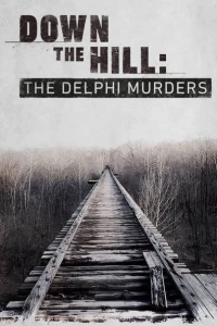 Сквозь холмы: Убийства в Делфи/Down the Hill: The Delphi Murders